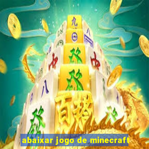 abaixar jogo de minecraft